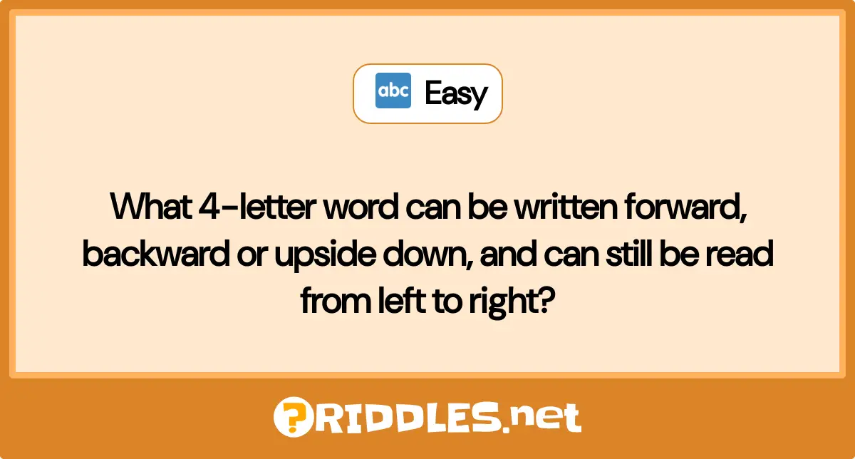 What 4-letter word can be written forward, backward or upside down, and ...